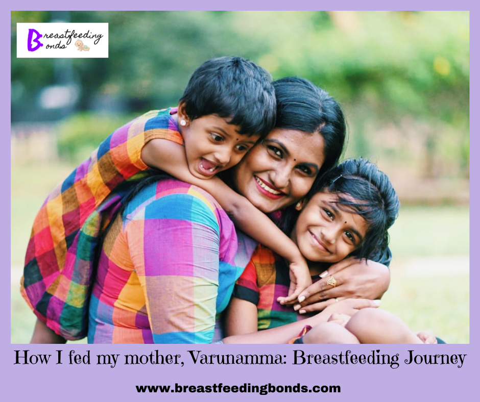 How I fed my mother, Varunamma: Breastfeeding Journey